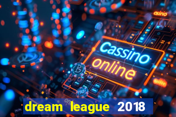 dream league 2018 dinheiro infinito